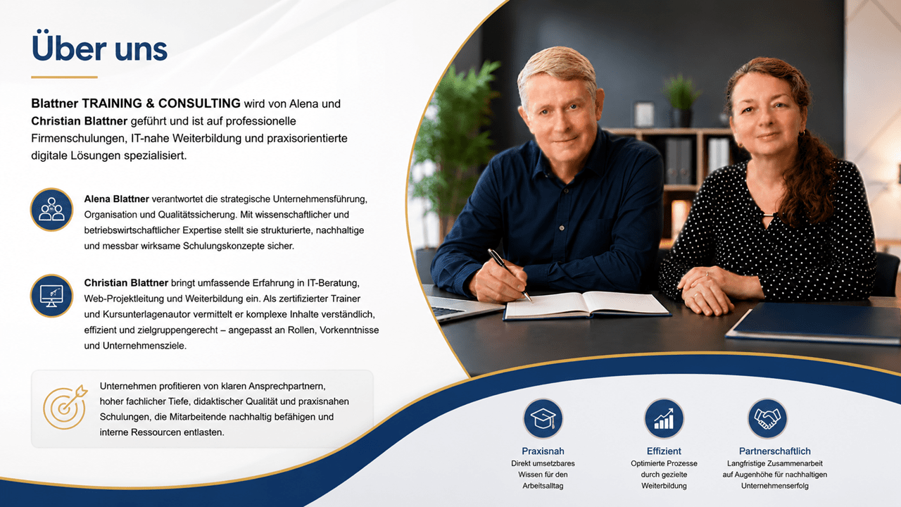 Modernes Teamfoto von Alena und Christian Blattner in einem hellen Büro. Links informiert ein übersichtlich gestalteter Bereich «Über uns» über Blattner TRAINING & CONSULTING, die Unternehmensführung sowie die Schwerpunkte Firmenschulungen, IT-Weiterbildung und digitale Lösungen. Rechts sitzen Alena und Christian Blattner gemeinsam an einem Besprechungstisch mit Laptop und Notizbuch. Das Design in Blau, Gold und Weiss vermittelt Professionalität, Vertrauen und Praxisnähe. Im unteren Bereich werden die Unternehmenswerte «Praxisnah», «Effizient» und «Partnerschaftlich» mit passenden Symbolen hervorgehoben.