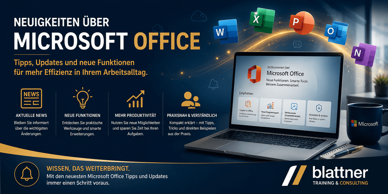 Hero-Banner „Neuigkeiten über Microsoft Office“ von Blattner Training & Consulting. Das Banner zeigt einen modernen Laptop mit Microsoft Office sowie die Anwendungen Word, Excel, PowerPoint, Outlook und OneNote. Im Mittelpunkt stehen aktuelle Microsoft Office News, neue Funktionen, Updates, Produktivitätstipps und praxisnahe Anleitungen. Die Grafik richtet sich an Unternehmen, KMU, Vereine, Schulen und Privatpersonen, die Microsoft 365 und Microsoft Office effizienter nutzen möchten. Themen sind Office-Updates, neue Features, Copilot in Microsoft Office, digitale Zusammenarbeit sowie Tipps und Tricks für Word, Excel, Outlook und PowerPoint.