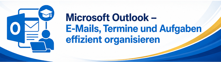 Microsoft Outlook – effizient organisieren