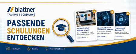 Banner von Blattner Training & Consulting zum Thema «Passende Schulungen entdecken». Auf hellem Hintergrund stehen der grosse Titel «Passende Schulungen entdecken» und eine Lupe mit einem Absolventenhut als Symbol für die gezielte Kurssuche im Mittelpunkt. Rechts präsentieren drei Schulungskarten die Themen Microsoft Office effizient nutzen, Künstliche Intelligenz verstehen und anwenden sowie IT-Sicherheit & Datenschutz. Das moderne Design in den Unternehmensfarben Blau, Gold und Weiss vermittelt Kompetenz, Weiterbildung und praxisnahes Lernen.