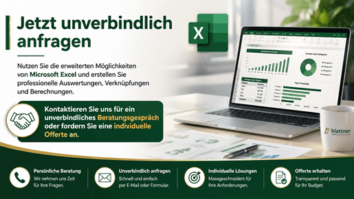 Breitformatige Infografik „Jetzt unverbindlich anfragen“ für eine Excel-Schulung. Die Grafik zeigt die erweiterten Möglichkeiten von Microsoft Excel für professionelle Auswertungen, Datenverknüpfungen und Berechnungen. Rechts ist ein Laptop mit Excel-Dashboard, Tabellen und Diagrammen abgebildet. Ein hervorgehobener Bereich lädt zu einem unverbindlichen Beratungsgespräch oder zur Anforderung einer individuellen Offerte ein. Im unteren Bereich werden persönliche Beratung, unverbindliche Anfrage, individuelle Lösungen und transparente Offerten hervorgehoben.