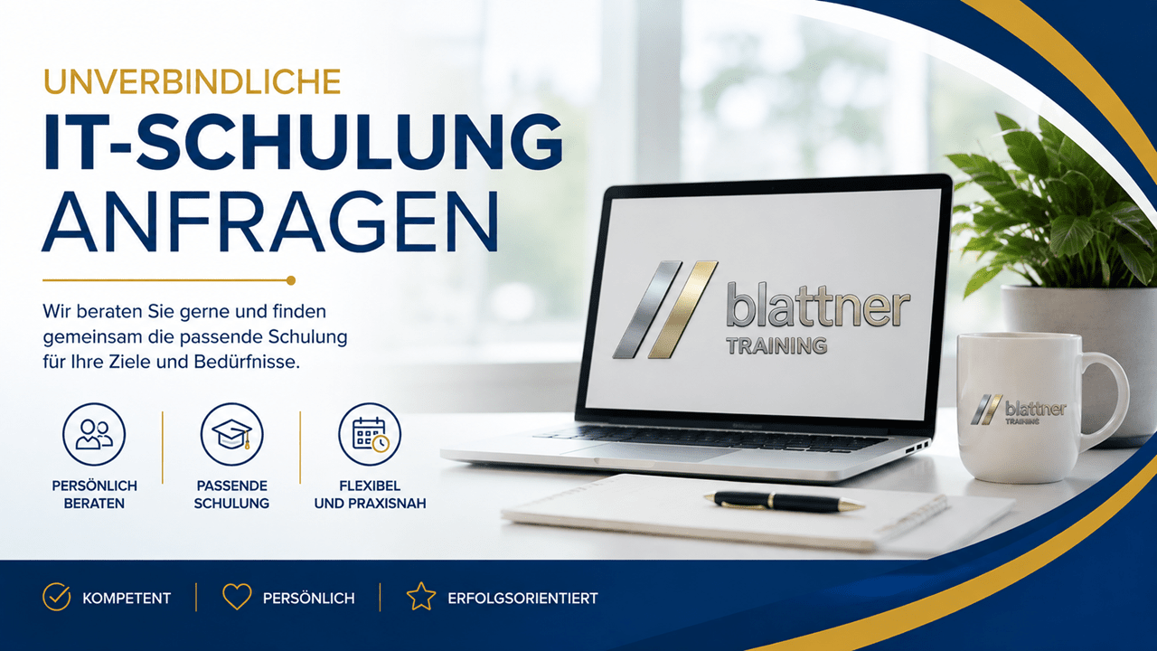 Hero-Banner zur Seite «Unverbindliche IT-Schulung anfragen» von Blattner Training. Helles modernes Büro mit Laptop und original Blattner-Training-Logo, Kaffeetasse, Notizblock und Pflanze. Links die Überschrift «Unverbindliche IT-Schulung anfragen» sowie Hinweise zu persönlicher Beratung, passender Schulung und flexiblen, praxisnahen IT-Kursen in den Unternehmensfarben Blau, Gold und Weiss.